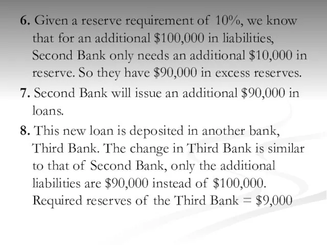 6. Given a reserve requirement of 10%, we know that for an