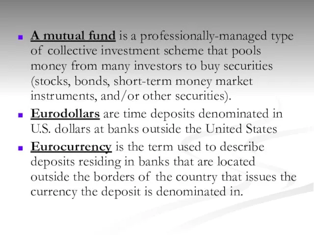 A mutual fund is a professionally-managed type of collective investment scheme that