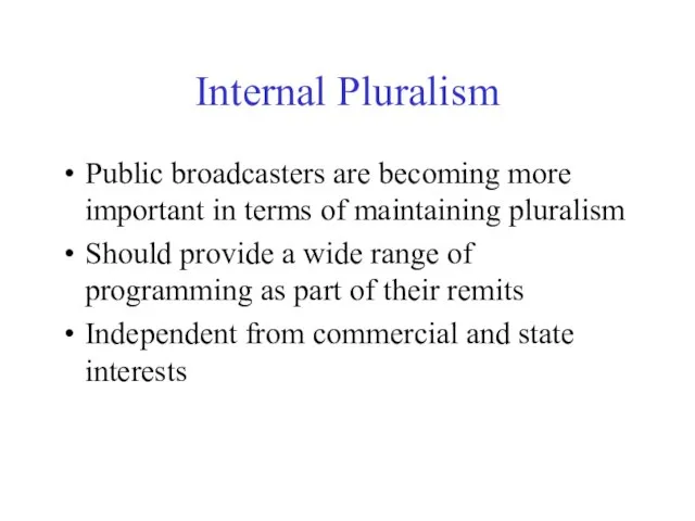 Internal Pluralism Public broadcasters are becoming more important in terms of maintaining