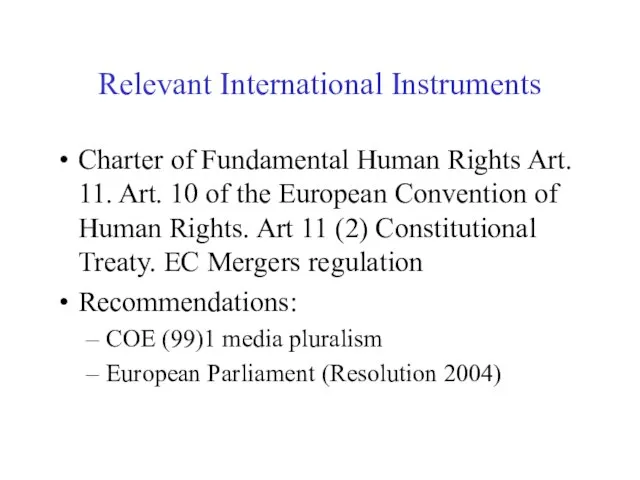 Relevant International Instruments Charter of Fundamental Human Rights Art. 11. Art. 10