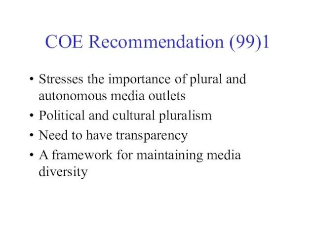 COE Recommendation (99)1 Stresses the importance of plural and autonomous media outlets