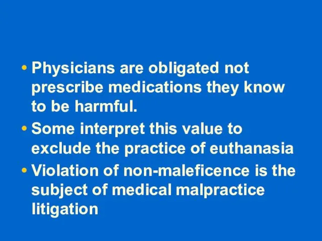 Physicians are obligated not prescribe medications they know to be harmful. Some
