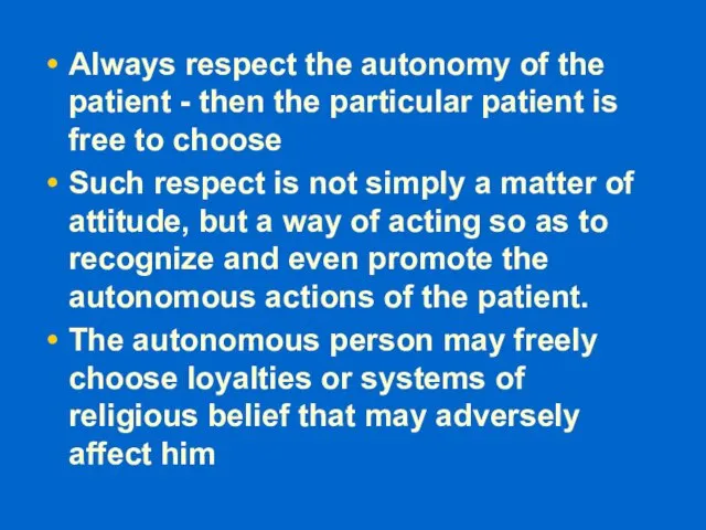 Always respect the autonomy of the patient - then the particular patient