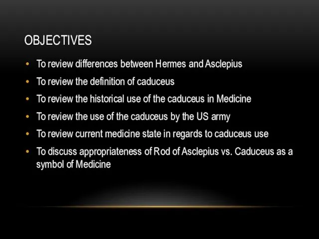 OBJECTIVES To review differences between Hermes and Asclepius To review the definition