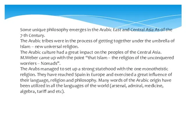 Some unique philosophy emerges in the Arabic East and Central Asia As