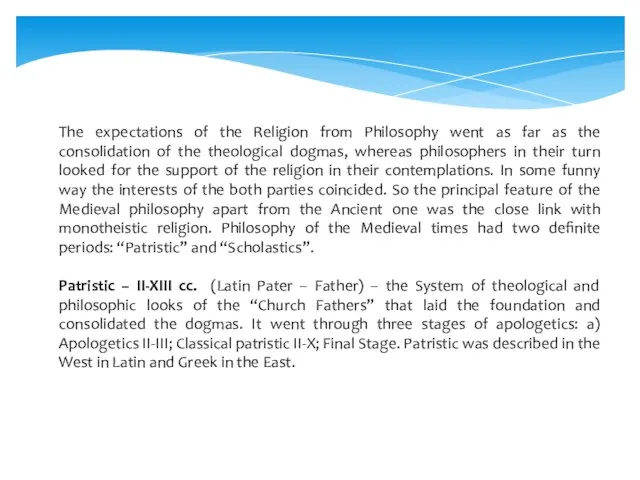 The expectations of the Religion from Philosophy went as far as the