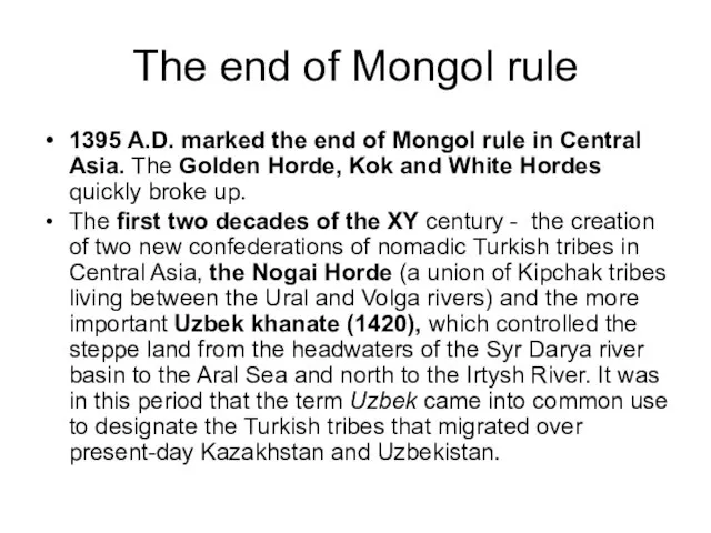 The end of Mongol rule 1395 A.D. marked the end of Mongol