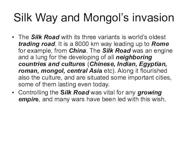 Silk Way and Mongol’s invasion The Silk Road with its three variants