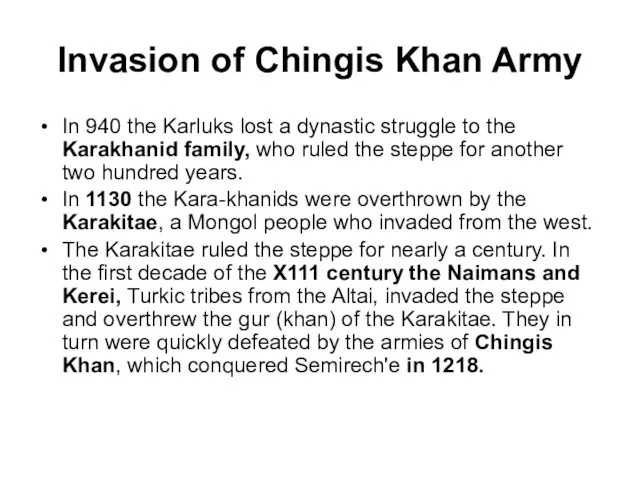 Invasion of Chingis Khan Army In 940 the Karluks lost a dynastic