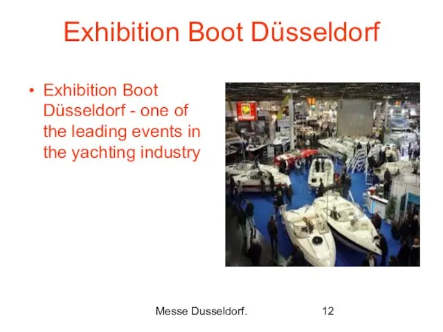 Messe Dusseldorf. Exhibition Boot Düsseldorf Exhibition Boot Düsseldorf - one of the