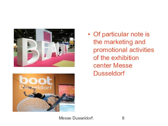 Messe Dusseldorf. Of particular note is the marketing and promotional activities of