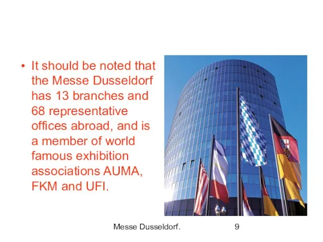 Messe Dusseldorf. It should be noted that the Messe Dusseldorf has 13