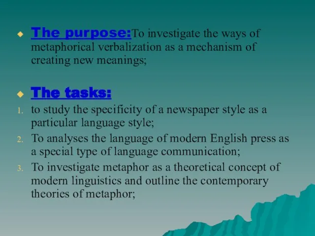 The purpose:To investigate the ways of metaphorical verbalization as a mechanism of