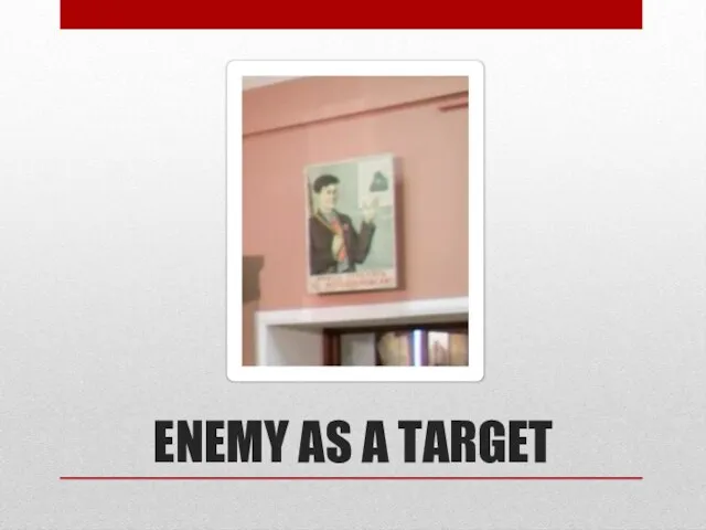 ENEMY AS A TARGET