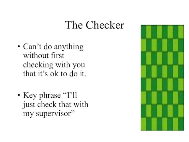 The Checker Can’t do anything without first checking with you that it’s