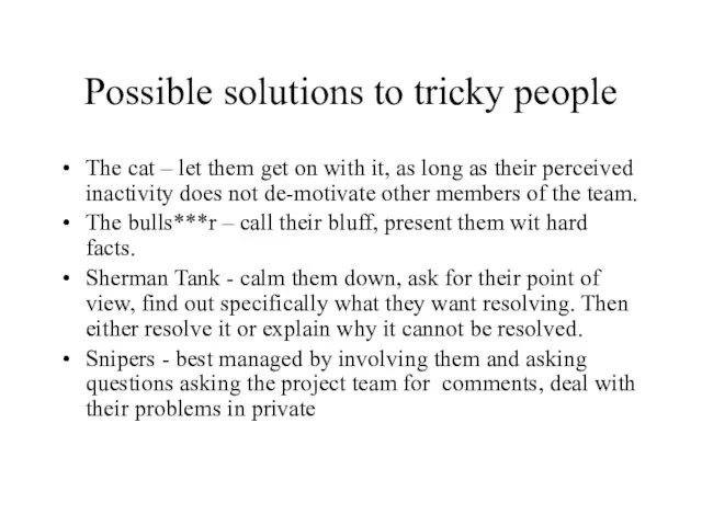 Possible solutions to tricky people The cat – let them get on