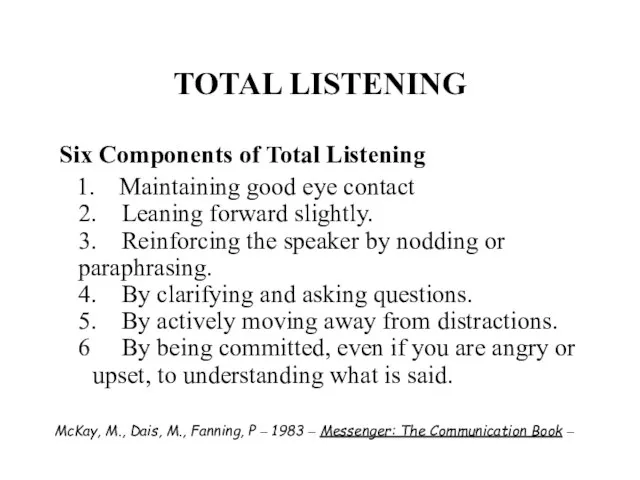 TOTAL LISTENING Six Components of Total Listening 1. Maintaining good eye contact