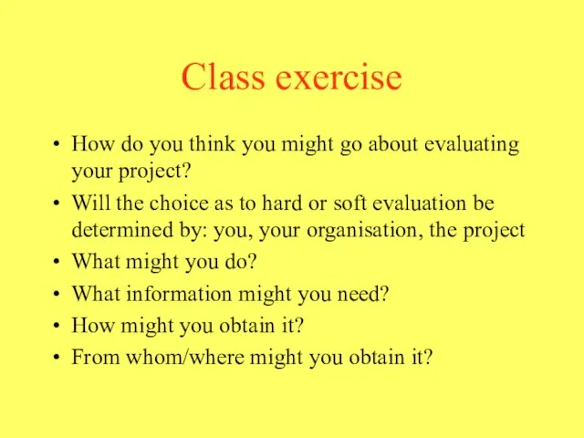 Class exercise How do you think you might go about evaluating your