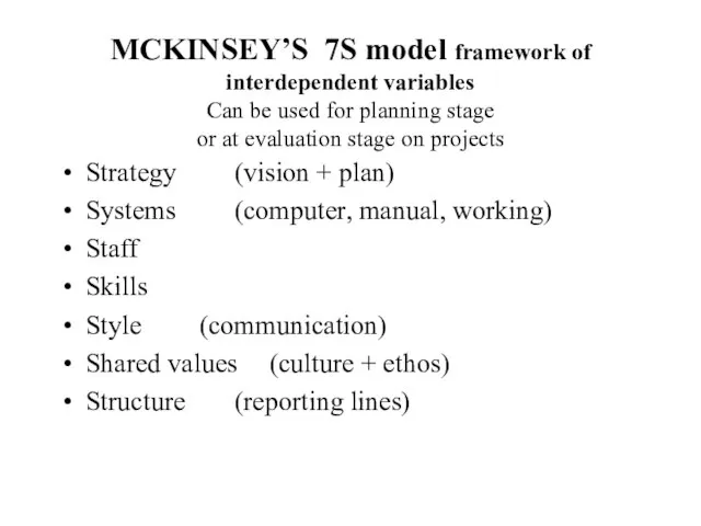 MCKINSEY’S 7S model framework of interdependent variables Can be used for planning