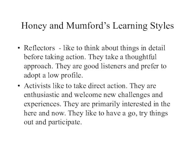 Honey and Mumford’s Learning Styles Reflectors - like to think about things