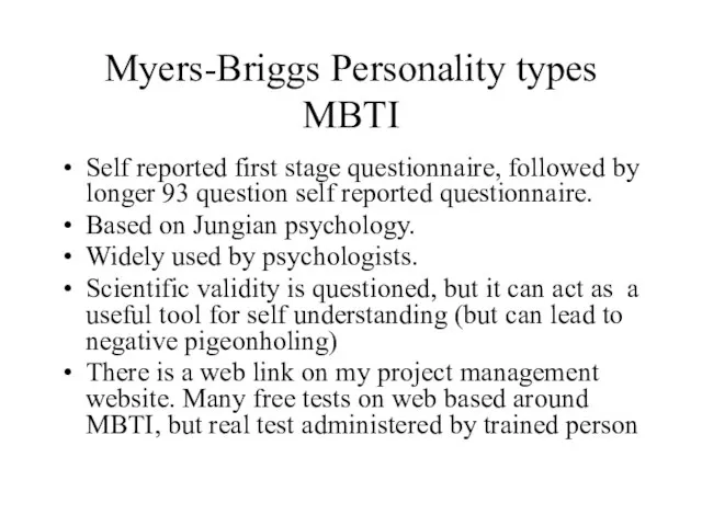 Myers-Briggs Personality types MBTI Self reported first stage questionnaire, followed by longer