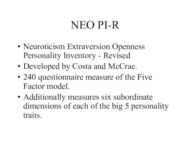 NEO PI-R Neuroticism Extraversion Openness Personality Inventory - Revised Developed by Costa