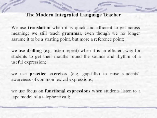 The Modern Integrated Language Teacher We use translation when it is quick