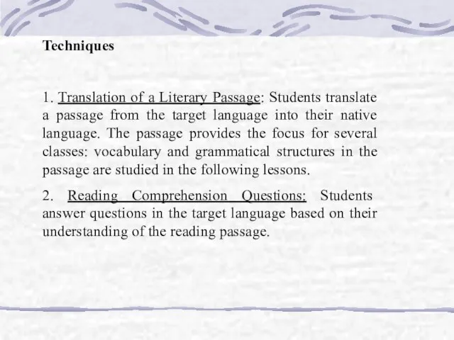 Techniques 1. Translation of a Literary Passage: Students translate a passage from