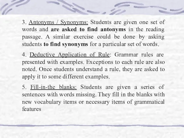 3. Antonyms / Synonyms: Students are given one set of words and