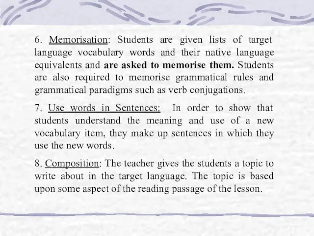 6. Memorisation: Students are given lists of target language vocabulary words and