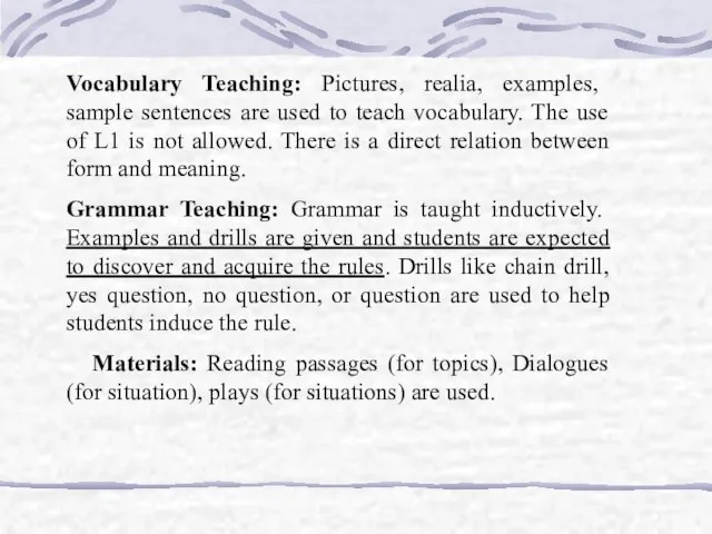 Vocabulary Teaching: Pictures, realia, examples, sample sentences are used to teach vocabulary.