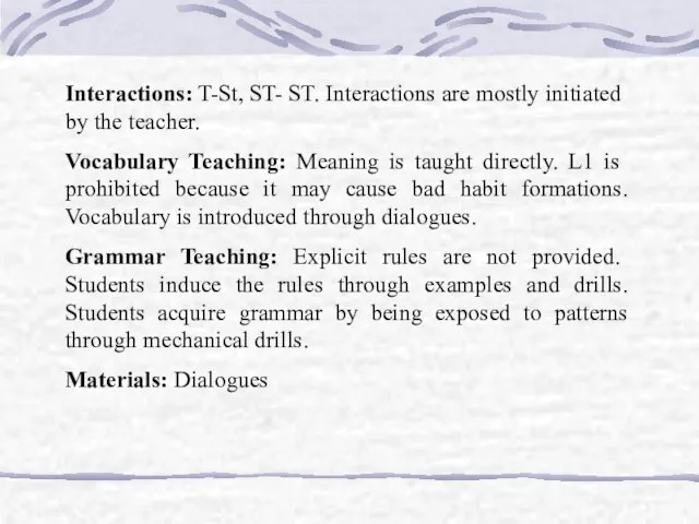 Interactions: T-St, ST- ST. Interactions are mostly initiated by the teacher. Vocabulary