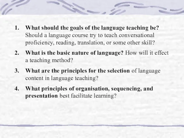 What should the goals of the language teaching be? Should a language