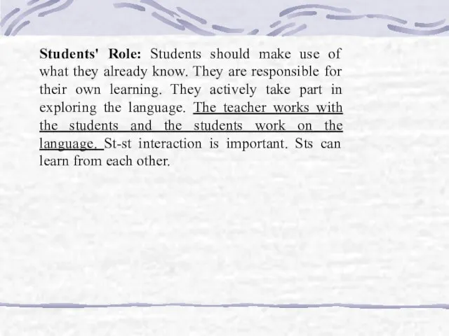 Students' Role: Students should make use of what they already know. They