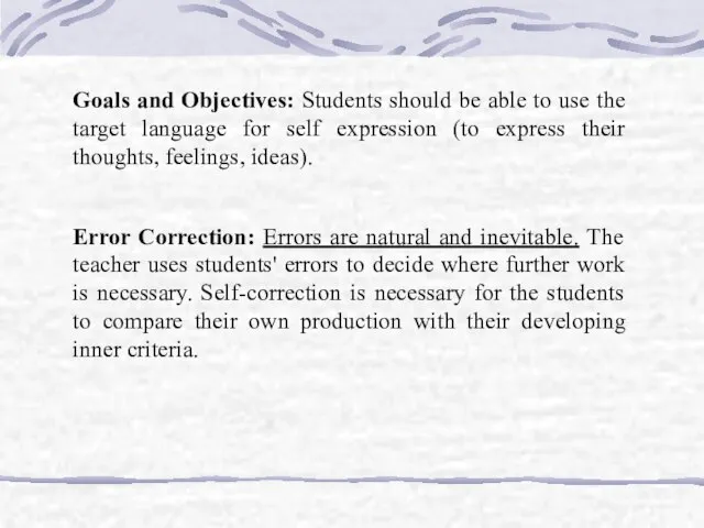 Goals and Objectives: Students should be able to use the target language