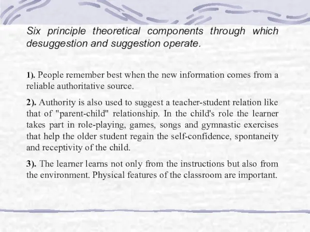 Six principle theoretical components through which desuggestion and suggestion operate. 1). People