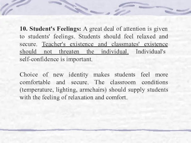 10. Student's Feelings: A great deal of attention is given to students'