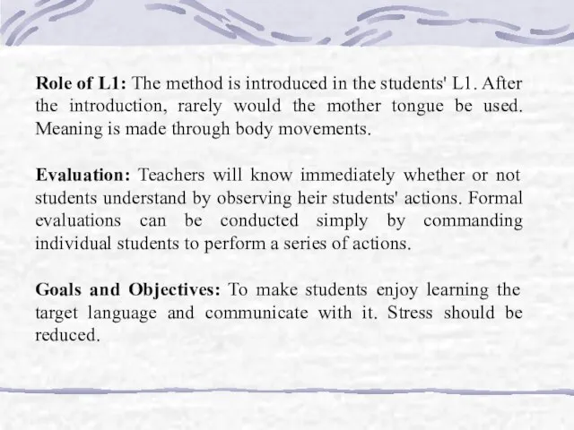 Role of L1: The method is introduced in the students' L1. After