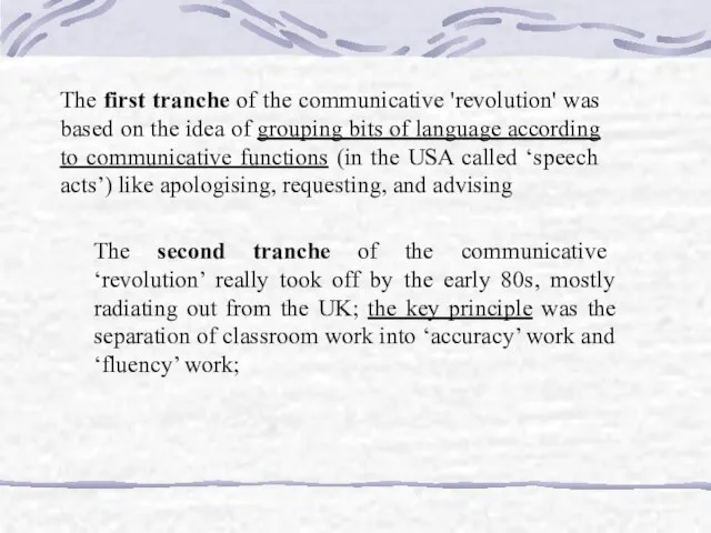 The first tranche of the communicative 'revolution' was based on the idea