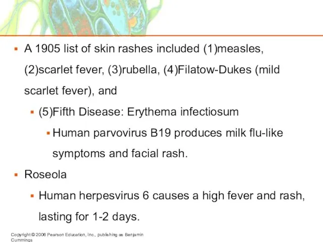 A 1905 list of skin rashes included (1)measles, (2)scarlet fever, (3)rubella, (4)Filatow-Dukes