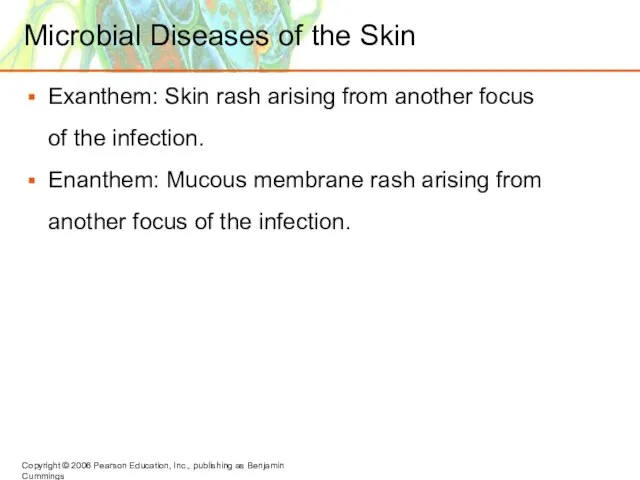 Microbial Diseases of the Skin Exanthem: Skin rash arising from another focus