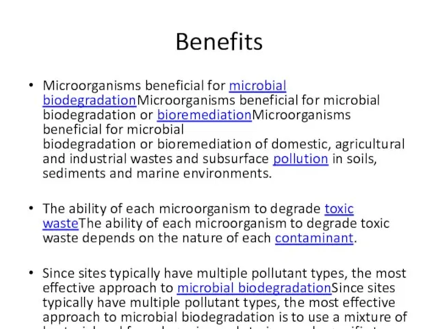 Benefits Microorganisms beneficial for microbial biodegradationMicroorganisms beneficial for microbial biodegradation or bioremediationMicroorganisms