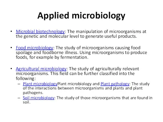 Applied microbiology Microbial biotechnology: The manipulation of microorganisms at the genetic and