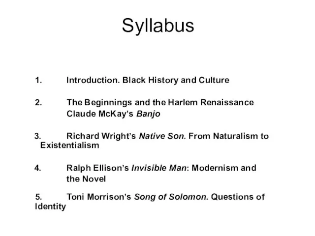 Syllabus 1. Introduction. Black History and Culture 2. The Beginnings and the