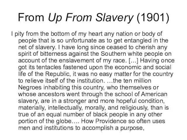 From Up From Slavery (1901) I pity from the bottom of my