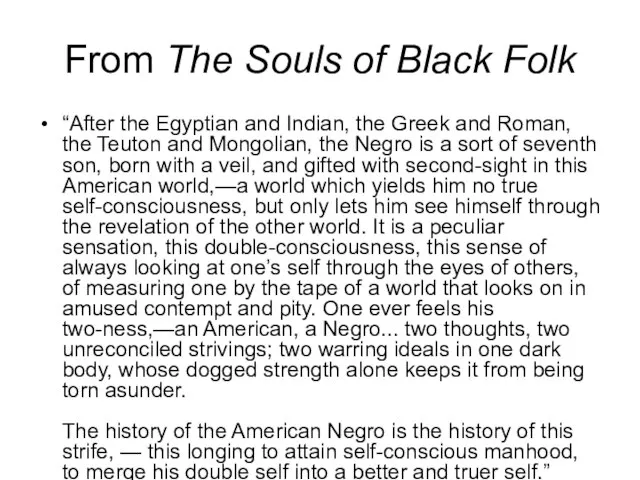 From The Souls of Black Folk “After the Egyptian and Indian, the