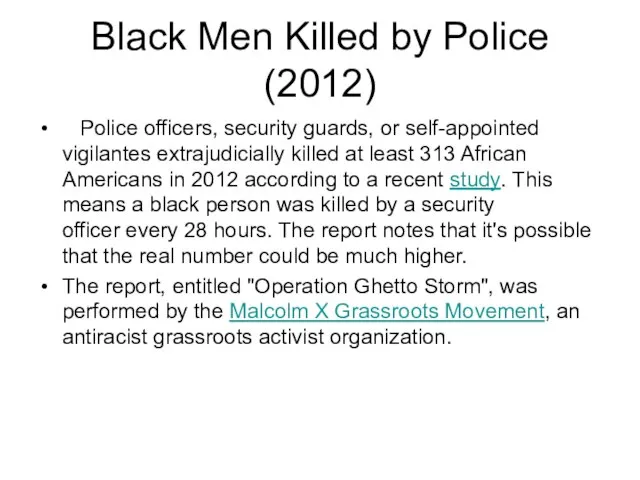 Black Men Killed by Police (2012) Police officers, security guards, or self-appointed