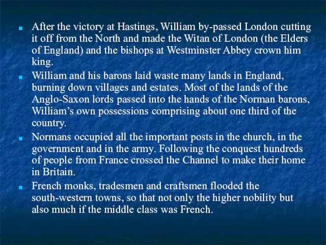 After the victory at Hastings, William by-passed London cutting it off from