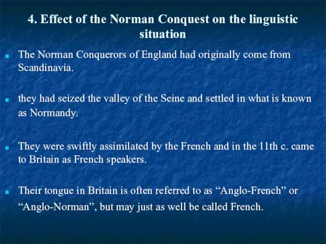 4. Effect of the Norman Conquest on the linguistic situation The Norman