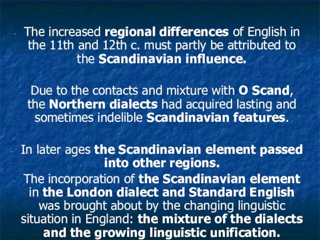 The increased regional differences of English in the 11th and 12th c.